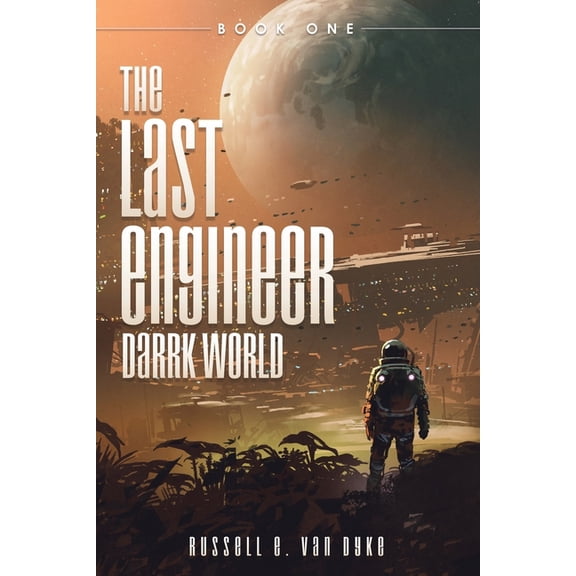 The Last Engineer: Darrk World: Book One, (Paperback)