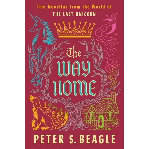 Pre-Owned The Way Home: Two Novellas from the World of The Last Unicorn, (Paperback)