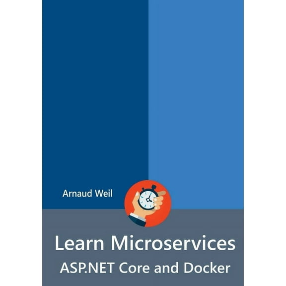 Learn Microservices - ASP.NET Core and Docker, (Paperback)