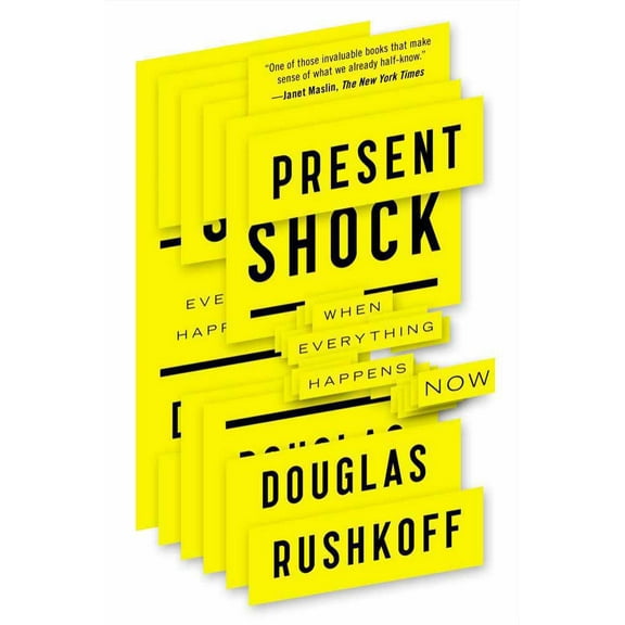 Douglas Rushkoff: Present Shock: When Everything Happens Now (Paperback)