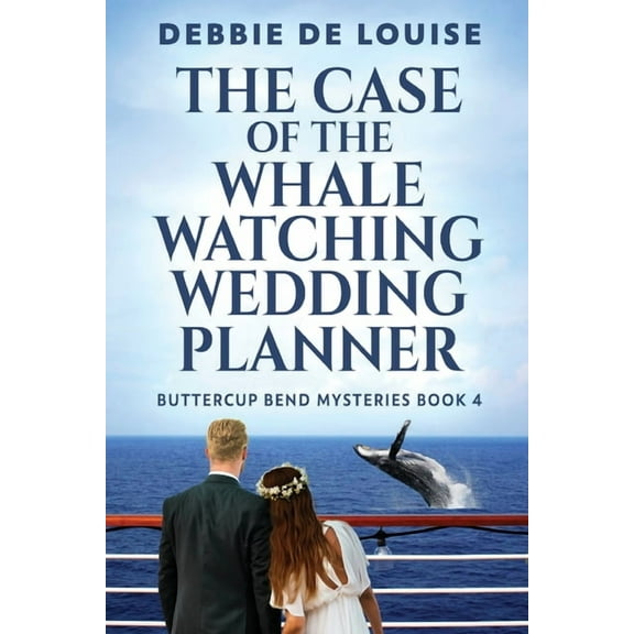 Buttercup Bend Mysteries The Case of the Whale Watching Wedding Planner, Book 4, (Paperback)