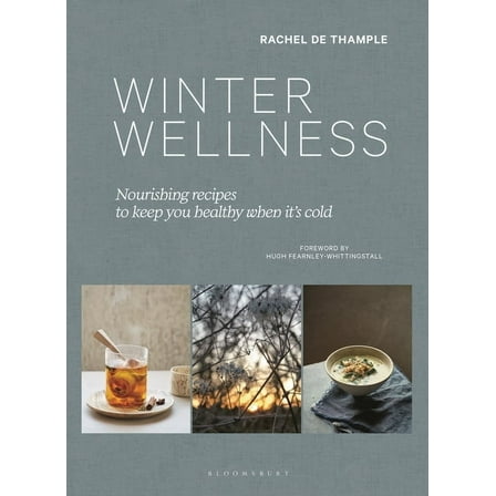 Winter Wellness: Nourishing Recipes to Keep You Healthy When It's Cold, (Hardcover)