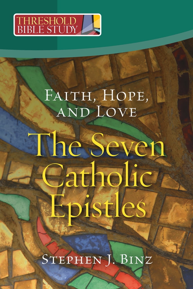 PreOwned Faith, Hope, and Love The Seven Catholic Epistles
