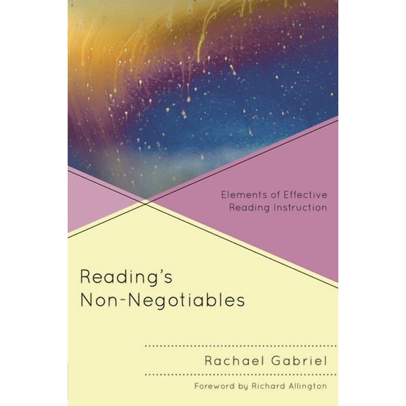 Reading's Non-Negotiables: Elements of Effective Reading Instruction, (Paperback)