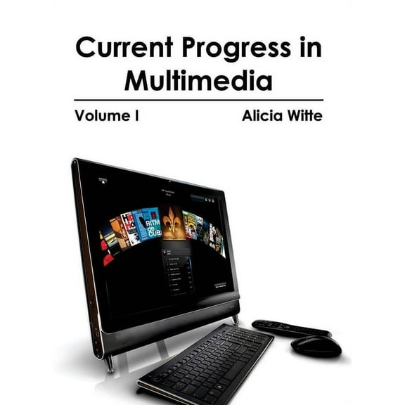 Current Progress in Multimedia: Volume I (Hardcover)