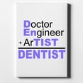thumbnail image 1 of Doctor Engineer + Artist = Dentist - 8" x 10" - Decorative Canvas Wall Art - White Edge - 5/8" Gallery Wrapped, 1 of 2