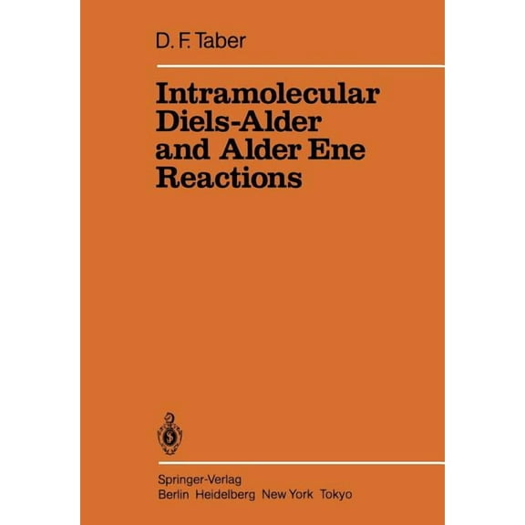 Reactivity and Structure: Concepts in Or Intramolecular Diels-Alder and Alder Ene Reactions, Book 18, (Paperback)