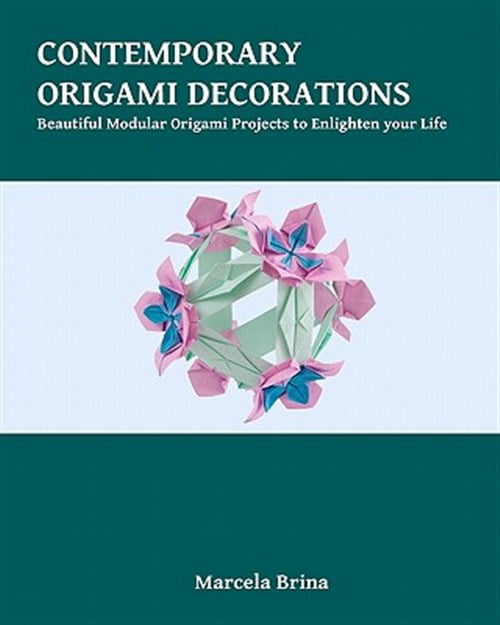 Pre-Owned Contemporary Origami Decorations : Beautiful Modular Origami Projects to Enlighten Your Life