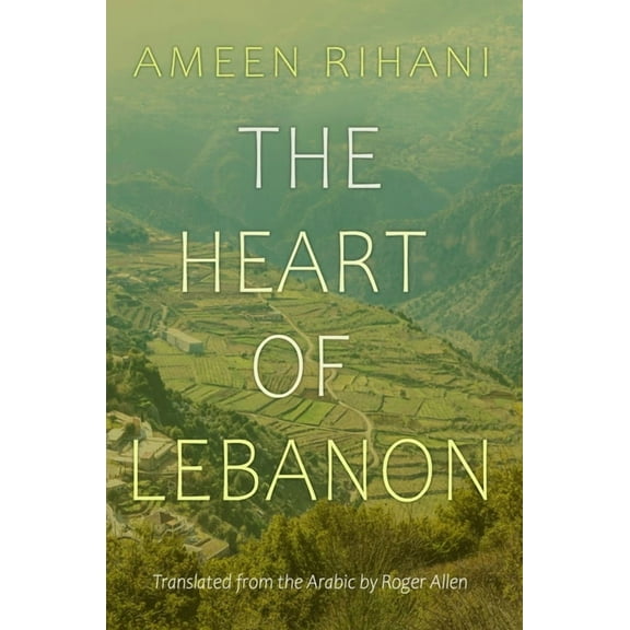 Middle East Literature in Translation The Heart of Lebanon, (Paperback)