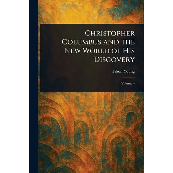 Christopher Columbus and the New World of His Discovery, (Paperback)