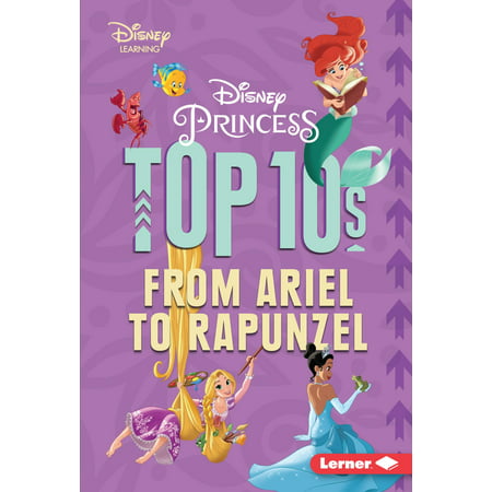 Disney Princess Top 10s : From Ariel to Rapunzel (Top 10 Best Disney Princesses)