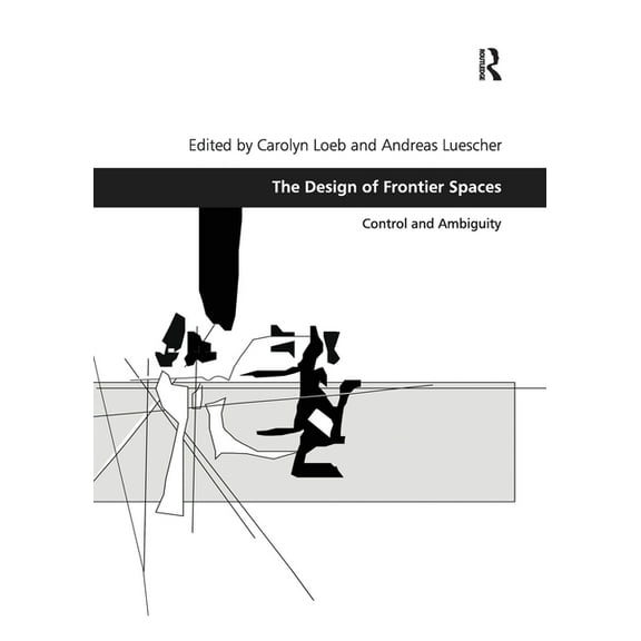 Design and the Built Environment The Design of Frontier Spaces: Control and Ambiguity, (Paperback)