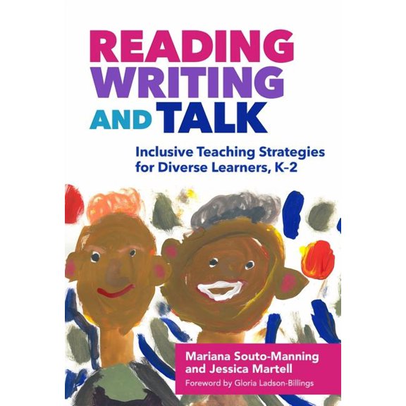 Language and Literacy: Reading, Writing, and Talk: Inclusive Teaching Strategies for Diverse Learners, K-2 (Paperback)