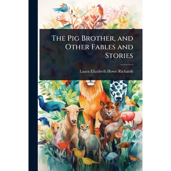 The Pig Brother, and Other Fables and Stories, (Paperback)