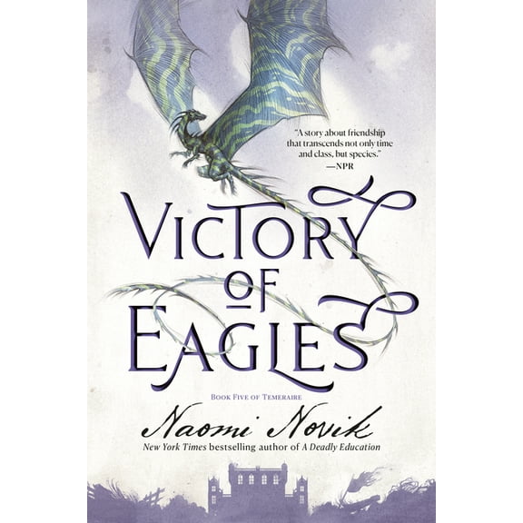 Temeraire Victory of Eagles: Book Five of Temeraire, (Paperback)