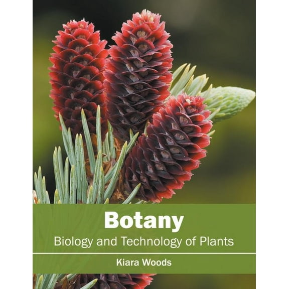 Botany: Biology and Technology of Plants, (Hardcover)