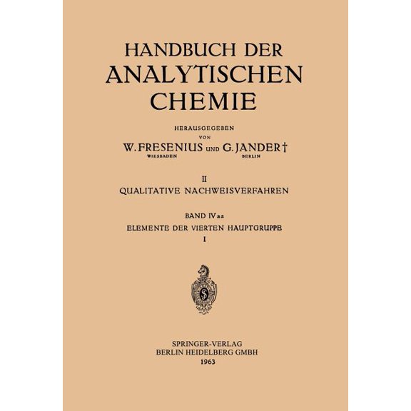 Handbuch Der Analytischen Chemie Handboo Elemente Der Vierten Hauptgruppe: I: Kohlenstoff - Silicium, Book 4, (Paperback)