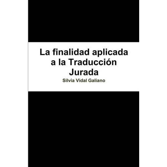 La finalidad aplicada a la traducción jurada, (Paperback)