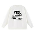 thumbnail image 5 of Aboser Yes,I'm Always Freezing Plus Size Sweaters for Women 2026 Fashion Crewneck Pullover Shirts Funny Letter Printing Sweater Cozy Soft Long Sleeve Knitwear, 5 of 7