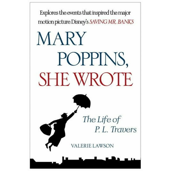 Mary Poppins, She Wrote: The Life of P. L. Travers, (Paperback)