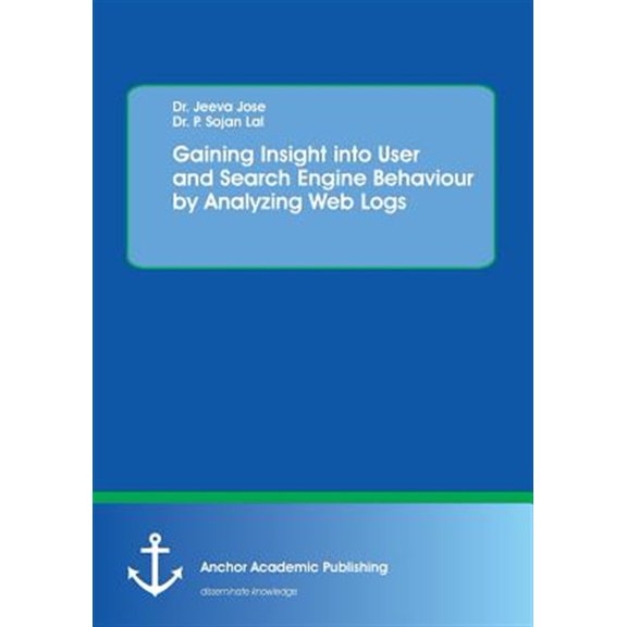Pre-Owned Gaining Insight into User and Search Engine Behaviour by Analyzing Web Logs (Paperback)