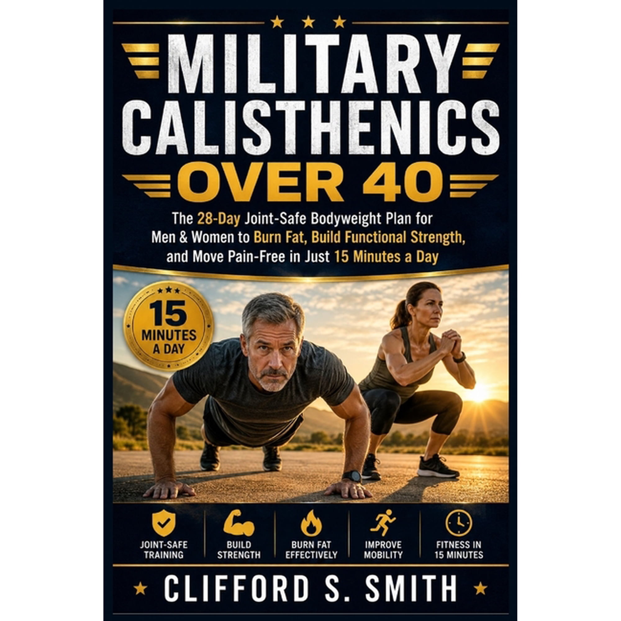 Military Calisthenics Over 40: The 28-Day Joint-Safe Bodyweight Plan for Men & Women to Burn Fat, Build Functional Stren, (Paperback)