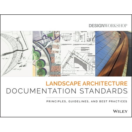 Landscape Architecture Documentation Standards: Principles, Guidelines, and Best Practices (The Best Practice Amp)