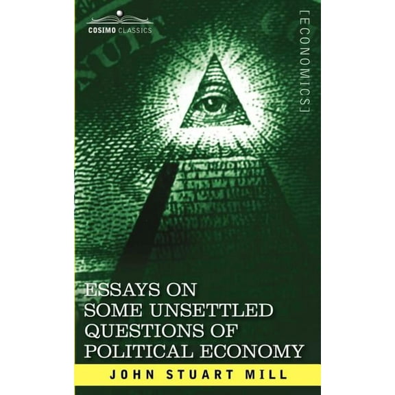 Essays on Some Unsettled Questions of Political Economy (Paperback)