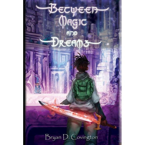 Between Magic and Dreams, (Hardcover)