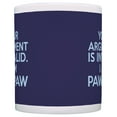 thumbnail image 3 of ThisWear Father's Day Gift for Grandpa Your Argument is Invalid I am Paw Paw 11 ounce Coffee Mug Blue, 3 of 4