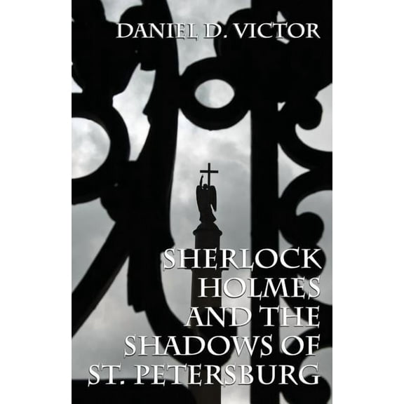 Sherlock Holmes and the Shadows of St Petersburg