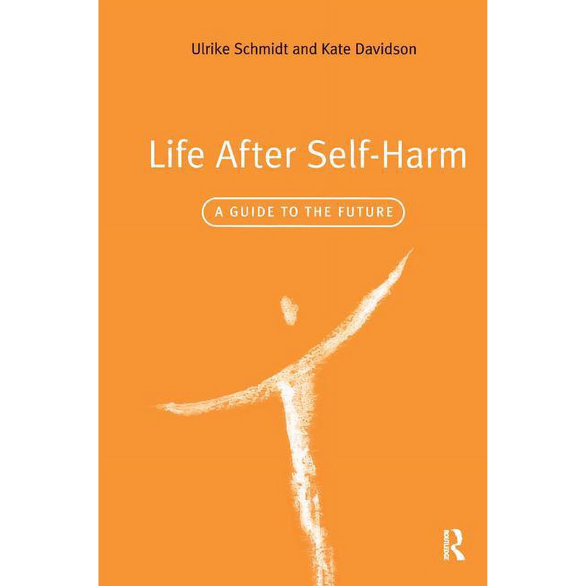 Life After Self-Harm: A Guide to the Future (Hardcover)