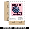 thumbnail image 2 of Time to Unwind Crocheting Car Window Bumper Water Bottle Phone Tablet Laptop Waterproof Vinyl Decal Sticker Set 5-Pack - Gloss Finish - 2.0", 2 of 7