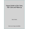 Vogue Guide to Skin Care, Hair Care and Make-up 1850520976 (Hardcover - Used)