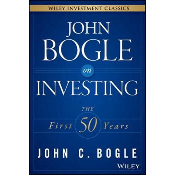 Pre-Owned John Bogle on Investing: The First 50 Years (Hardcover) 1119088364 9781119088363