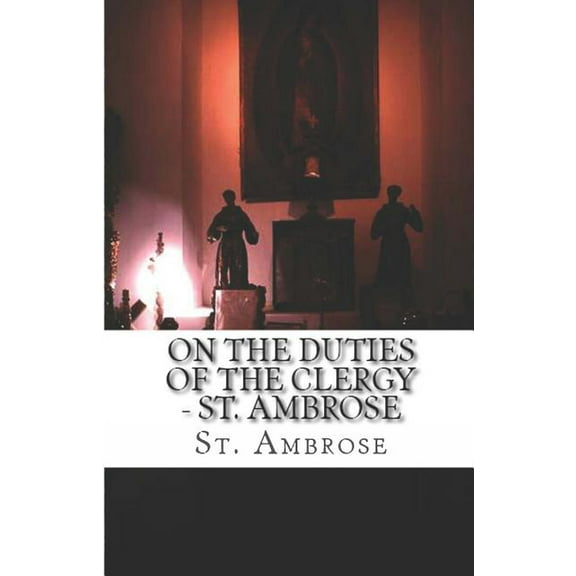Lighthouse Church Fathers On the Duties of the Clergy, Book 3, (Paperback)