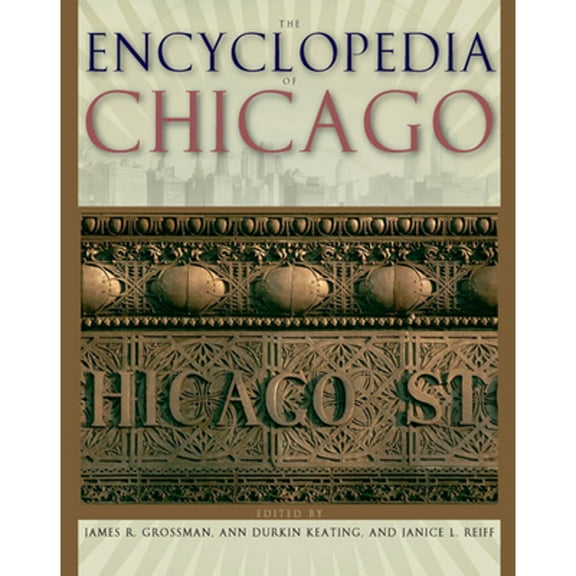 Pre-Owned The Encyclopedia of Chicago (Hardcover) 0226310159 9780226310152