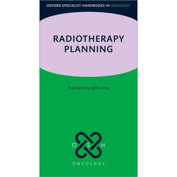 Oxford Specialist Handbooks in Oncology Radiotherapy Planning, (Paperback)