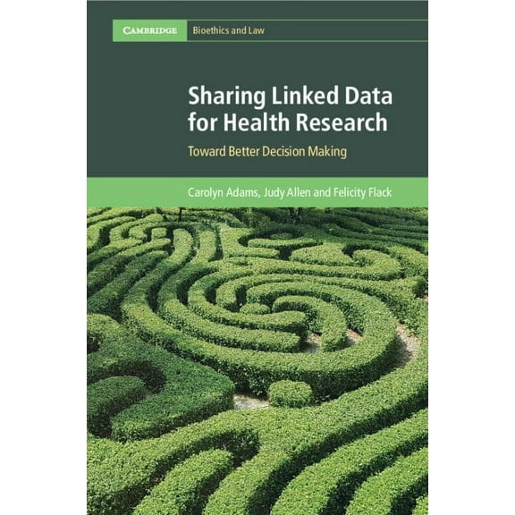 Cambridge Bioethics and Law Sharing Linked Data for Health Research, (Paperback)
