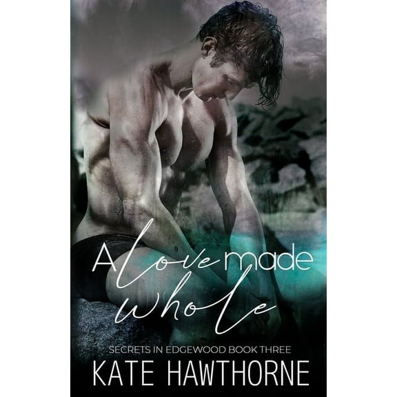 Secrets in Edgewood: A Love Made Whole (Series #3) (Paperback)