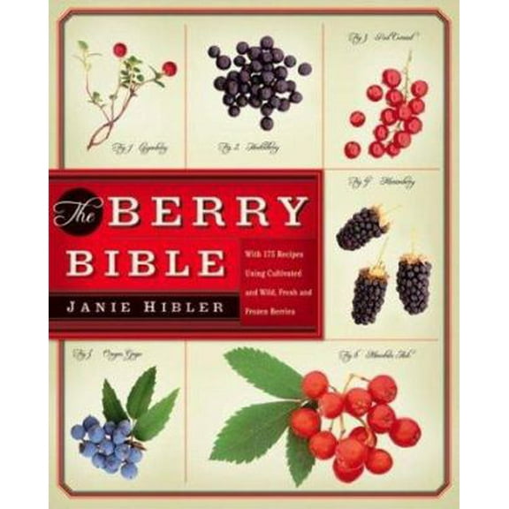 Pre-Owned The Berry Bible: With 175 Recipes Using Cultivated and Wild, Fresh and Frozen Berries (Hardcover) 0060085487 9780060085483