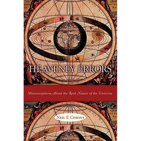 Pre-Owned Heavenly Errors: Misconceptions about the Real Nature of the Universe (Hardcover) 0231116446 9780231116442