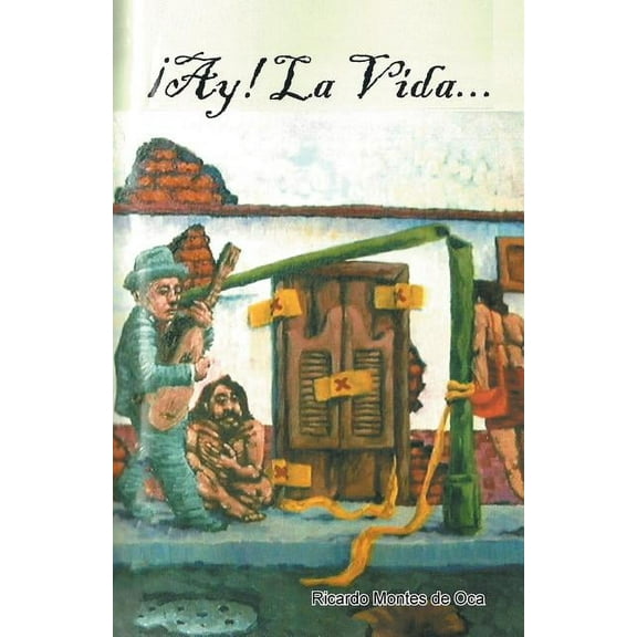 ¡Ay! La vida... (Paperback)