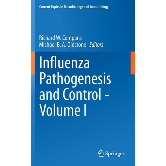 Current Topics in Microbiology and Immmu Influenza Pathogenesis and Control - Volume I, Book 385, (Hardcover)