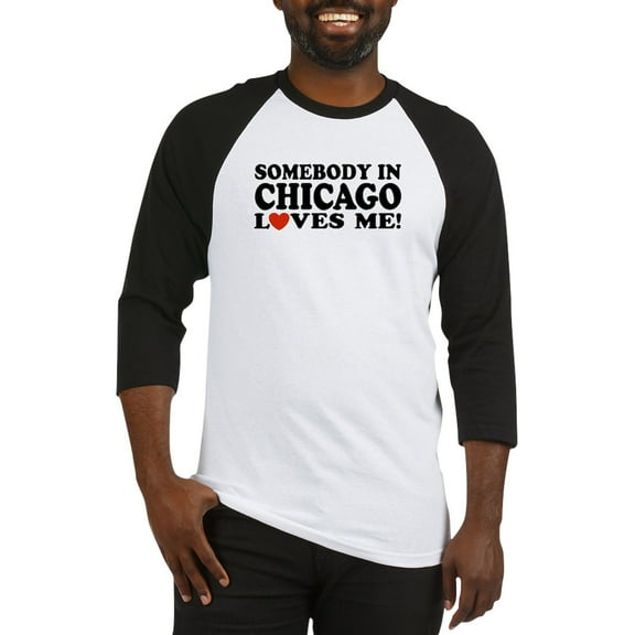 CafePress - Somebody In Chicago Loves Me Baseball Jersey - Cotton Baseball Jersey, 3/4 Raglan Sleeve Shirt
