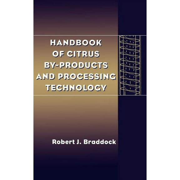 Handbook of Citrus By-Products and Processing Technology, (Hardcover)