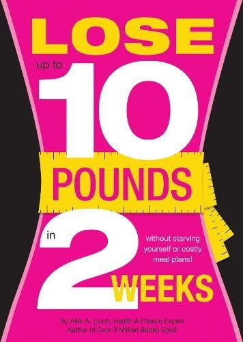 Lose Up To 10 Pounds In Two Weeks Pre Owned Paperback 1936061171 Lose Up To 10 Pounds In Two Weeks Pre Owned Paperback 1936061171