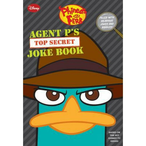 Pre-Owned Phineas and Ferb Agent P's Top-Secret Joke Book (a Book of Jokes and Riddles) (Paperback) 1423143310 9781423143314