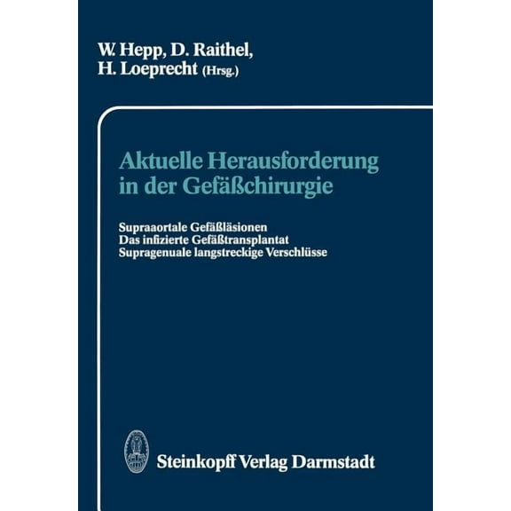 Aktuelle Herausforderung in Der GefÃ¤Ãchirurgie: Supraaortale GefÃ¤ÃlÃ¤sionen Das Infizierte GefÃ¤Ãtransplantat Supragenuale, (Paperback)