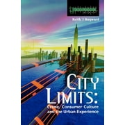 City Limits: Crime, Consumer Culture and the Urban Experience (Paperback)